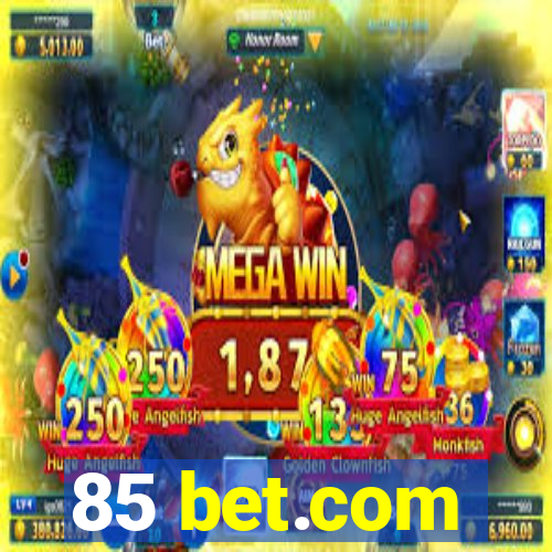 85 bet.com